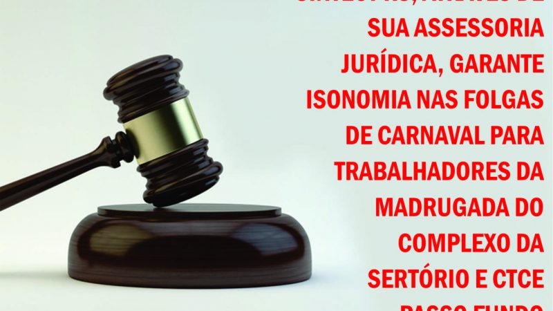 SINTECT RS garante isonomia nas folgas de carnaval para trabalhadores da Madrugada do Complexo da Sertório e CTCE Passo Fundo