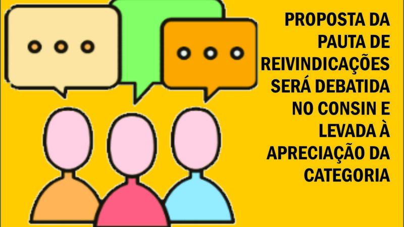 Proposta de Pauta de Reivindicações será debatida no CONSIN e levada à apreciação da categoria