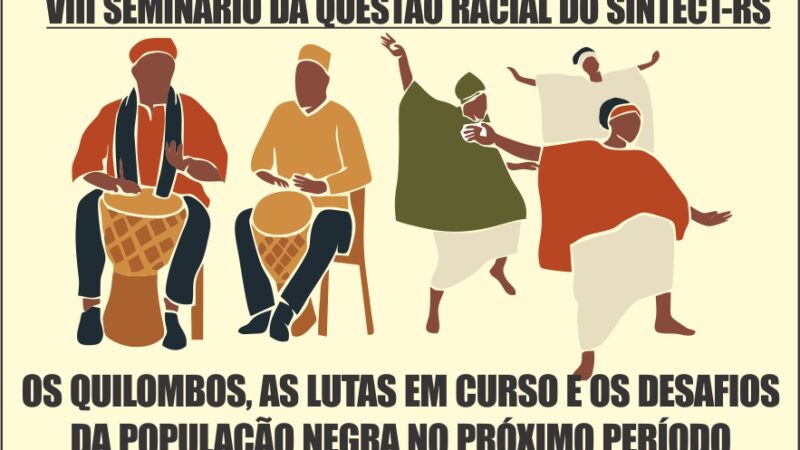 SINTECT-RS reforça convite para VIII Seminário da Questão Racial