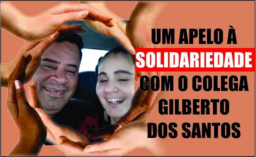 Um apelo à solidariedade com o colega Gilberto dos Santos