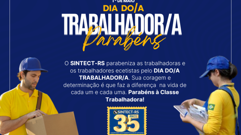 Uma homenagem do SINTECT-RS aos trabalhadores e trabalhadoras!