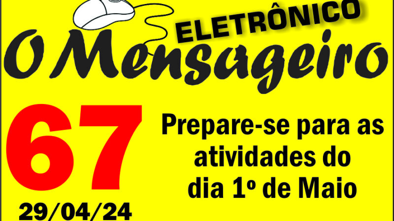 Confira as notícias do MENSAGEIRO ELETRÔNICO 67