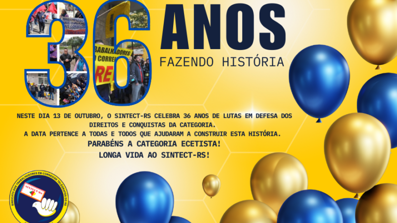 SINTECT-RS 36 ANOS. LONGA VIDA AO SINDICATO!