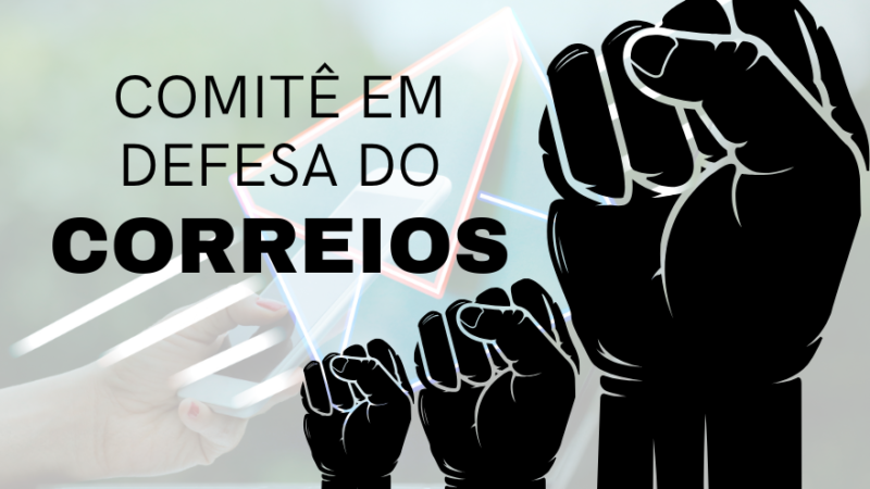 Lançado Comitê em Defesa dos Correios