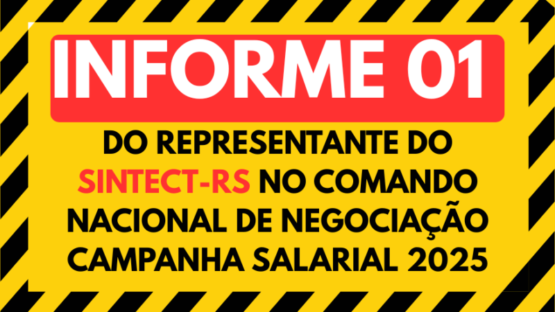 INFORME DO REPRESENTANTE DO SINTECT-RS NO COMANDO NACIONAL DE NEGOCIAÇÃO