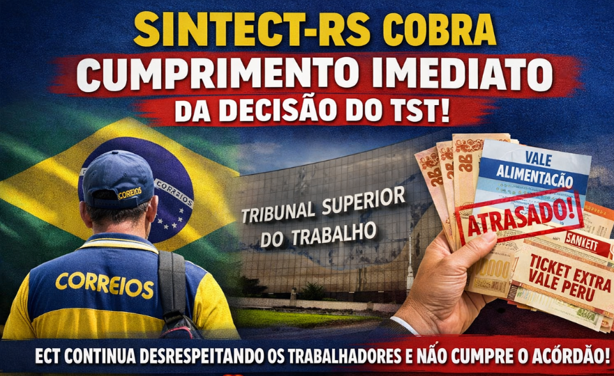 SINTECT-RS cobra da ECT cumprimento imediato da decisão do TST