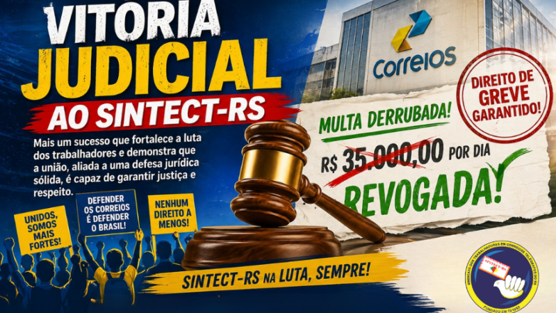 Vitória Judicial do SINTECT-RS: Sindicato derruba multa da greve