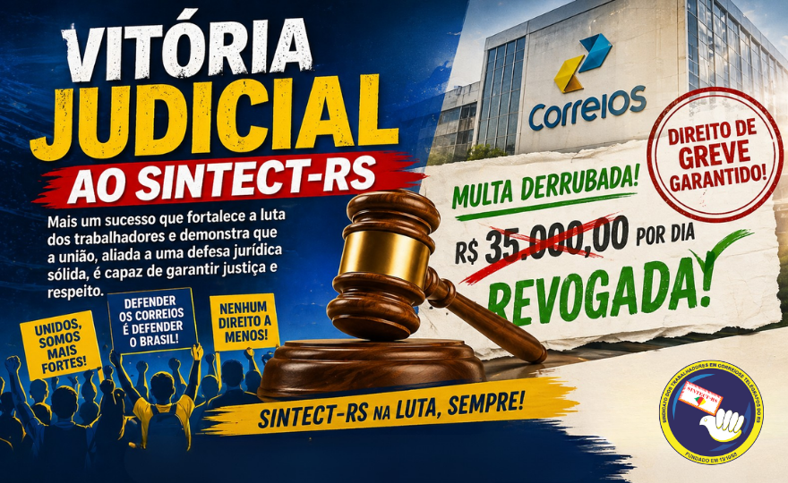 Vitória Judicial do SINTECT-RS: Sindicato derruba multa da greve