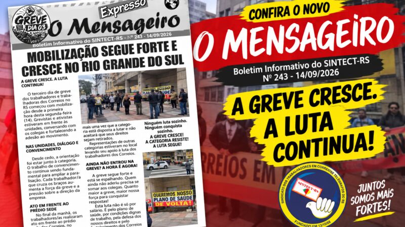 MENSAGEIRO EXPRESSO Nº 243: A GREVE CRESCE. A LUTA CONTINUA!